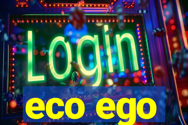 eco ego